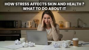 How Stress Affects Skin and What to Do About It | Ajak Medical